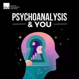 Psychoanalysis & You Podcast artwork