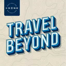 Travel Beyond Podcast artwork