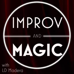 Improv and Magic Podcast artwork