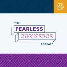 The Fearless Commerce Podcast artwork