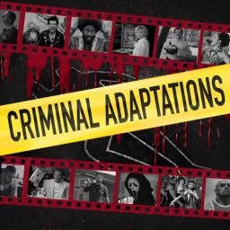 Criminal Adaptations Podcast artwork