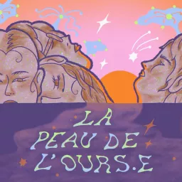 La Peau de l'ours·e Podcast artwork