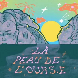 La Peau de l'ours·e Podcast artwork