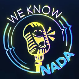 We Know Nada Podcast artwork