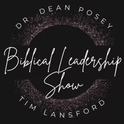 Biblical Leadership Show Podcast artwork