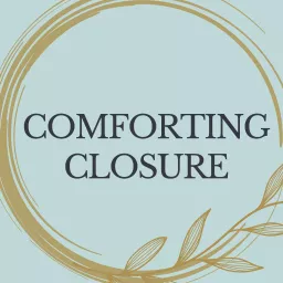 Comforting Closure - Conversations with a Death Doula Podcast artwork