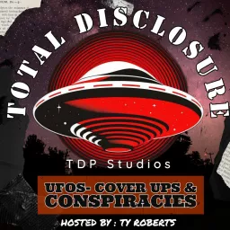 Total Disclosure: UFOs-CoverUps & Conspiracy Podcast artwork