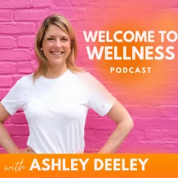 Welcome to Wellness Podcast artwork