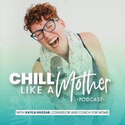 Chill Like a Mother Podcast