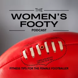The Women's Footy Podcast: Fitness Tips for the Female Footballer artwork