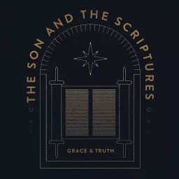 The Son And The Scriptures Podcast artwork