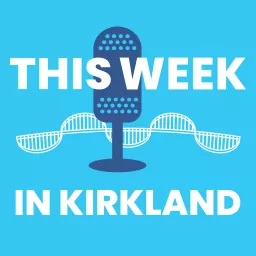 This Week in Kirkland Podcast artwork