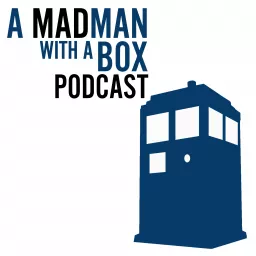 Doctor Who: A MadMan with a Box Podcast artwork