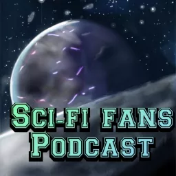 Sci-fi fans Podcast artwork