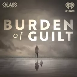 Burden of Guilt Podcast artwork