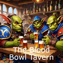 The Blood Bowl Tavern Podcast artwork