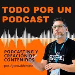 Todo por Un Podcast artwork