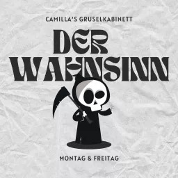 Der Wahnsinn: Camilla's Gruselkabinett Podcast artwork