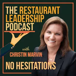 No Hesitations Restaurant Leadership Podcast : The show that teaches restaurant owners and operators how to be world class leaders without wasting time and energy. artwork