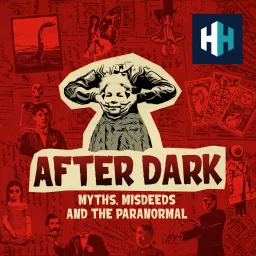 After Dark: Myths, Misdeeds & the Paranormal Podcast artwork