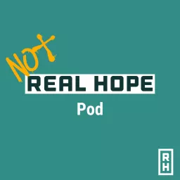 Not Real Hope Pod Podcast artwork