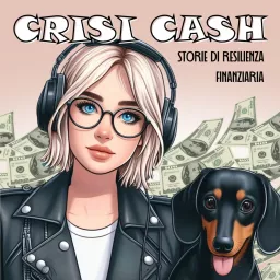 CRISI CASH - Storie di resilienza finanziaria Podcast artwork