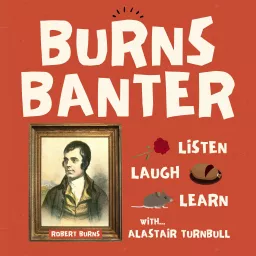 Burns Banter - A fresh look at Robert Burns Podcast artwork