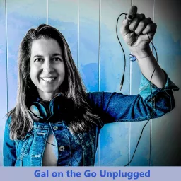 Gal on the Go Unplugged™ Podcast artwork