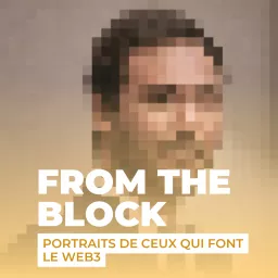 From the Block - Portraits de ceux qui font le web3