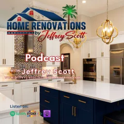 Home Renovations by Jeffrey Scott Podcast artwork