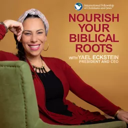 Nourish Your Biblical Roots with Yael Eckstein Podcast artwork