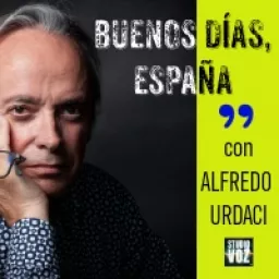 BUENOS DÍAS, ESPAÑA, con Alfredo Urdaci Podcast artwork