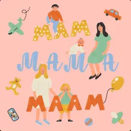 Мам Мама Маам Podcast artwork