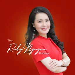 The Ruby Nguyen Podcast artwork