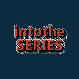 Into the Series Podcast artwork