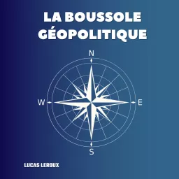La Boussole Géopolitique Podcast artwork