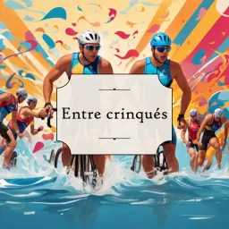 Entre Crinqués: le triathlon de A à Z Podcast artwork