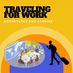Traveling for Work Podcast artwork