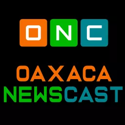 Oaxaca Newscast Podcast artwork