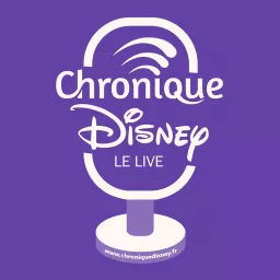 Chronique Disney - Le Live Podcast artwork