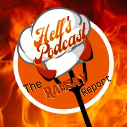 Hell’s Podcast: The Ramsay Report