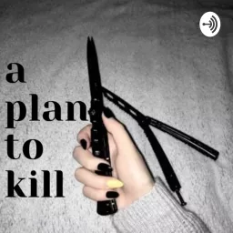 a plan to kill