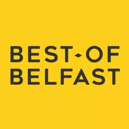 Best Of Belfast: Northern Ireland's #1 Interview Podcast