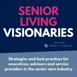 Senior Living Visionaries Podcast artwork