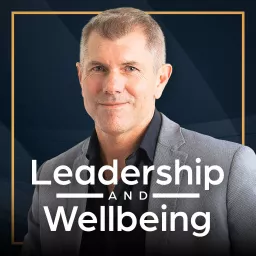 Leadership and Wellbeing Podcast artwork