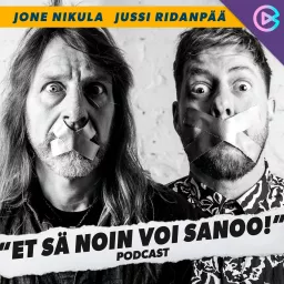 ET SÄ NOIN VOI SANOO! ESITTÄÄ: Podcast artwork