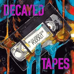 Decayed Tapes: An SOV Horror Movie Podcast