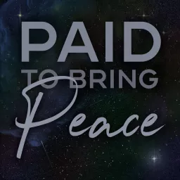 Paid to Bring Peace Podcast artwork