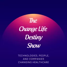The Change Life Destiny Show Podcast artwork