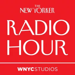 The New Yorker Radio Hour Podcast artwork